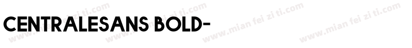 centralesans bold字体转换